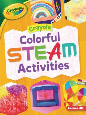 cover image of Crayola Colorful STEAM Activities